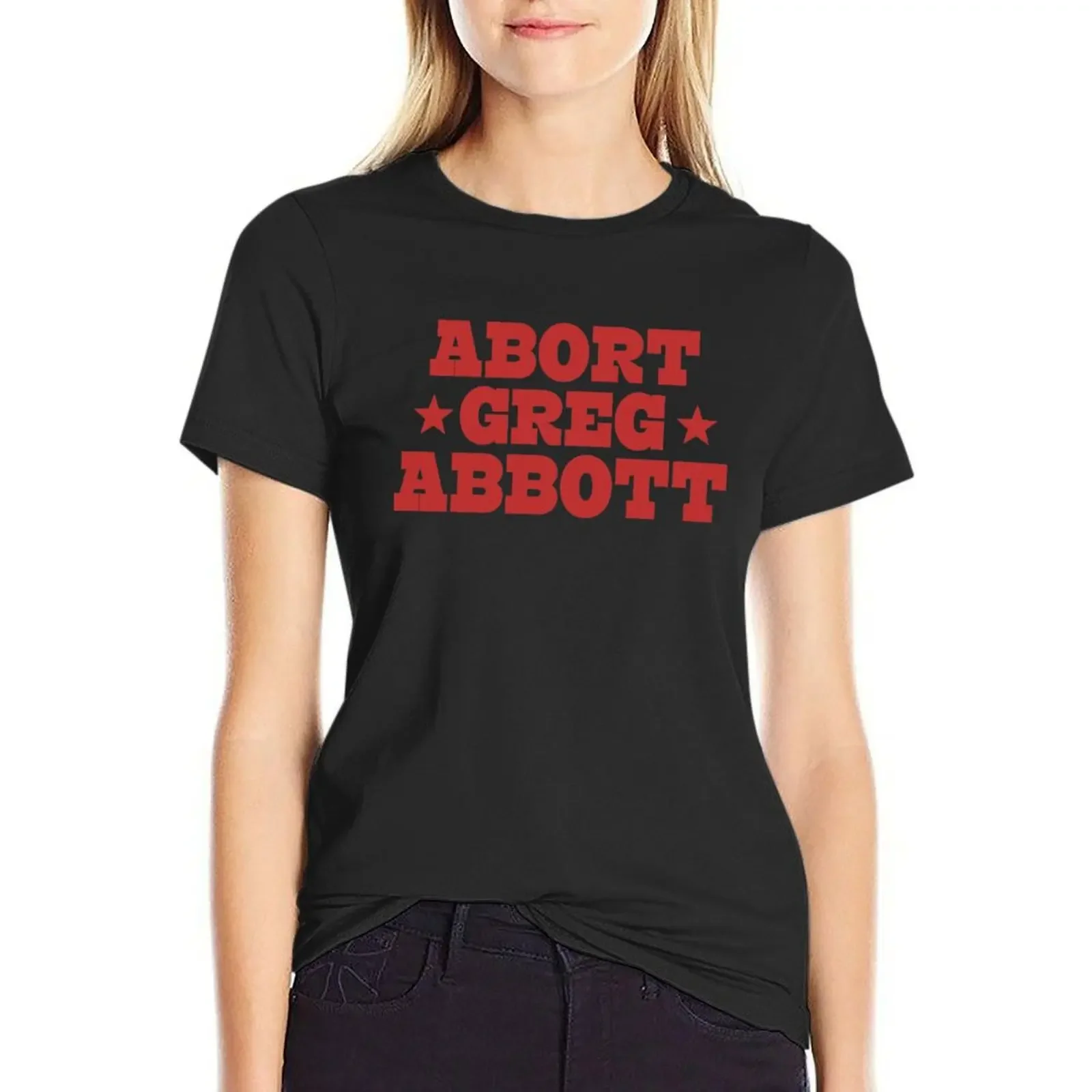 

Abort Greg Abbott Texas T-Shirt anime clothes vintage clothes customs graphics womans clothing