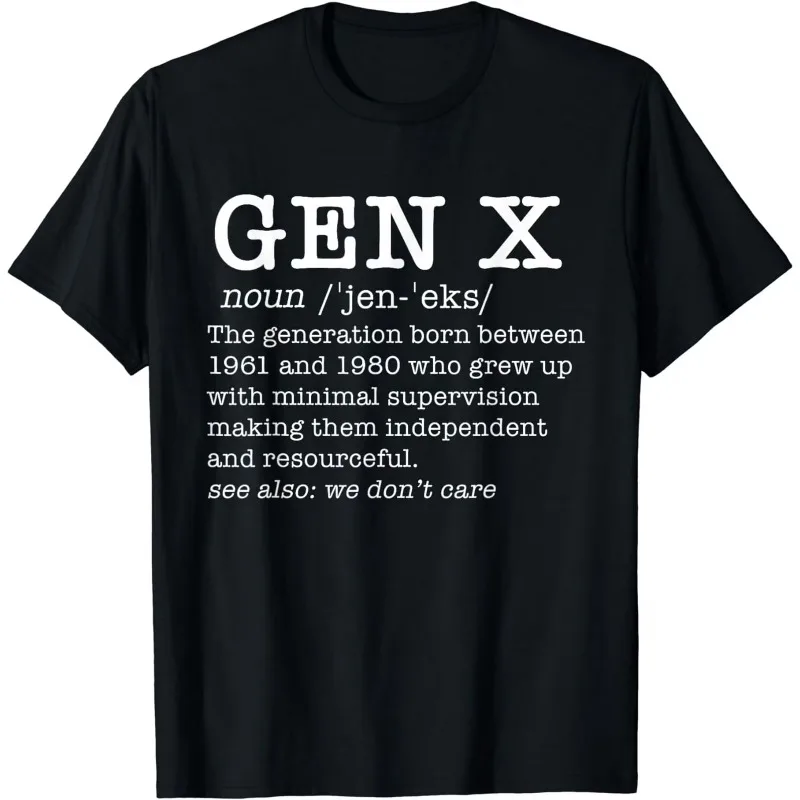 Funny Gen X Generation X Definition Sarcasm Men's T Shirt Women Tee Summer Humor Novelty Ironic Humor Weirdcore Oversized Cotton