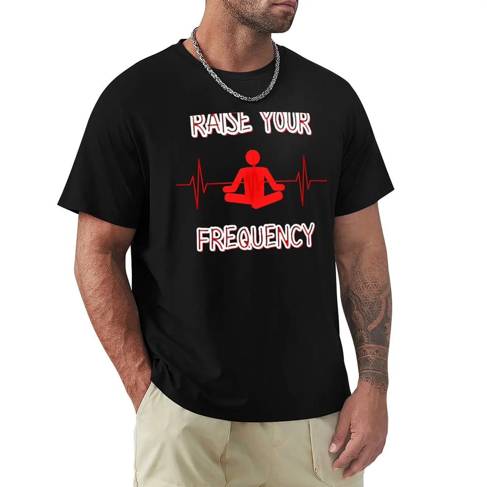 RAISE YOUR FREQUENCY T-Shirt cotton t shirts man 100% T-Shirt