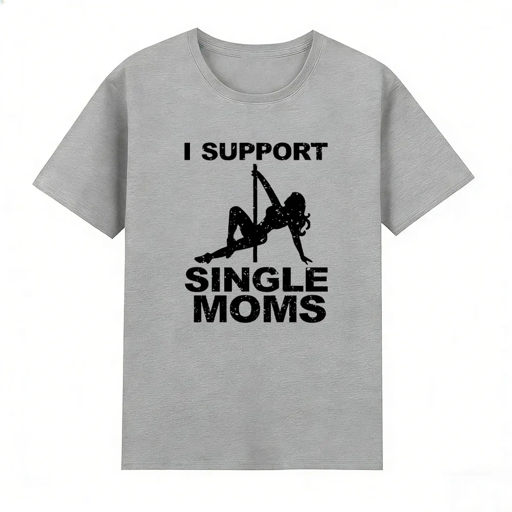 I Support Single Moms White Trash Party Offensive Rude Men T-Shirt A Humorous Satirical Summer T-shirt Supporting Single Mothers