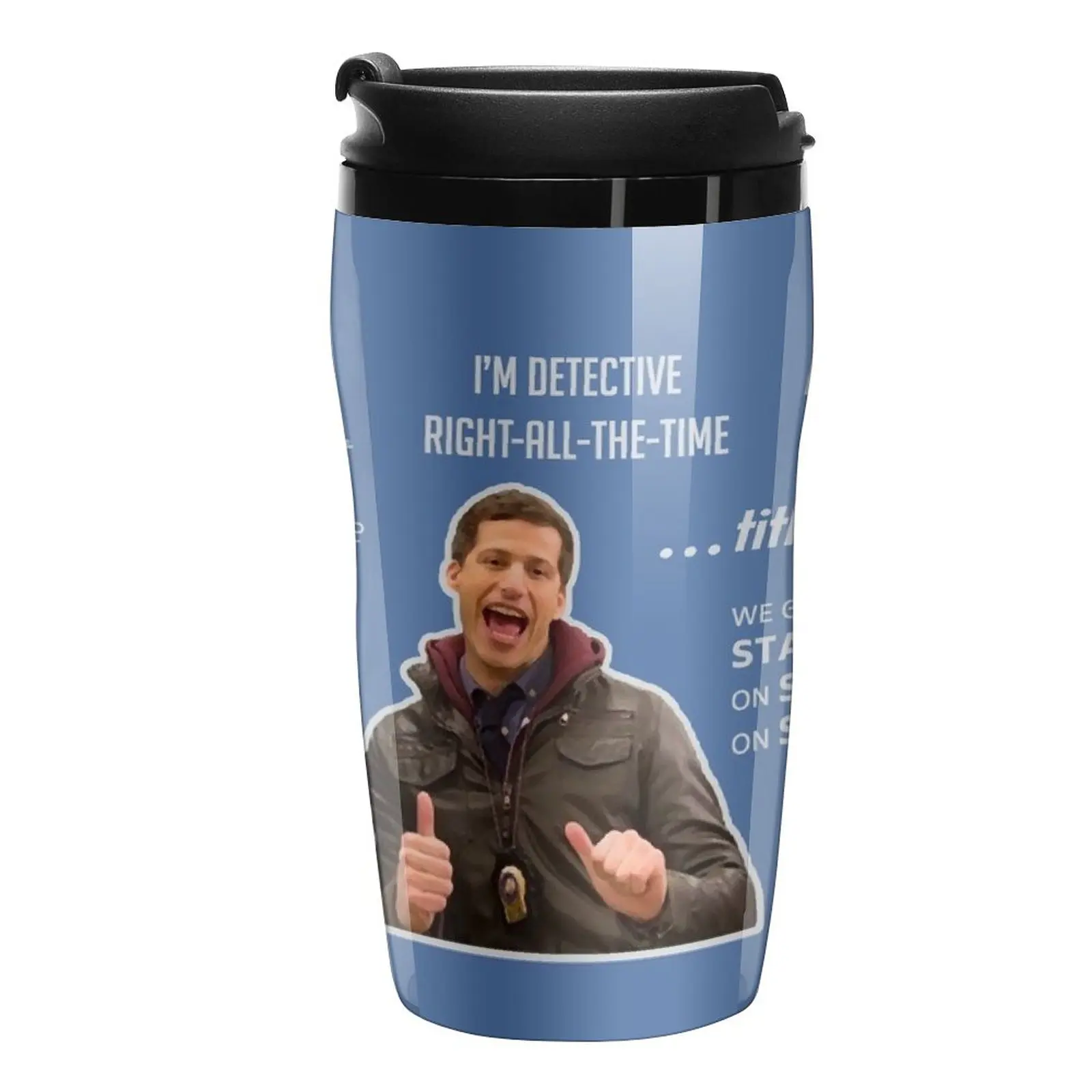 

New Brooklyn 99 -Jake Peralta Quotes Travel Coffee Mug Espresso Luxury Coffee Cup Coffee Cup Heat Preservation