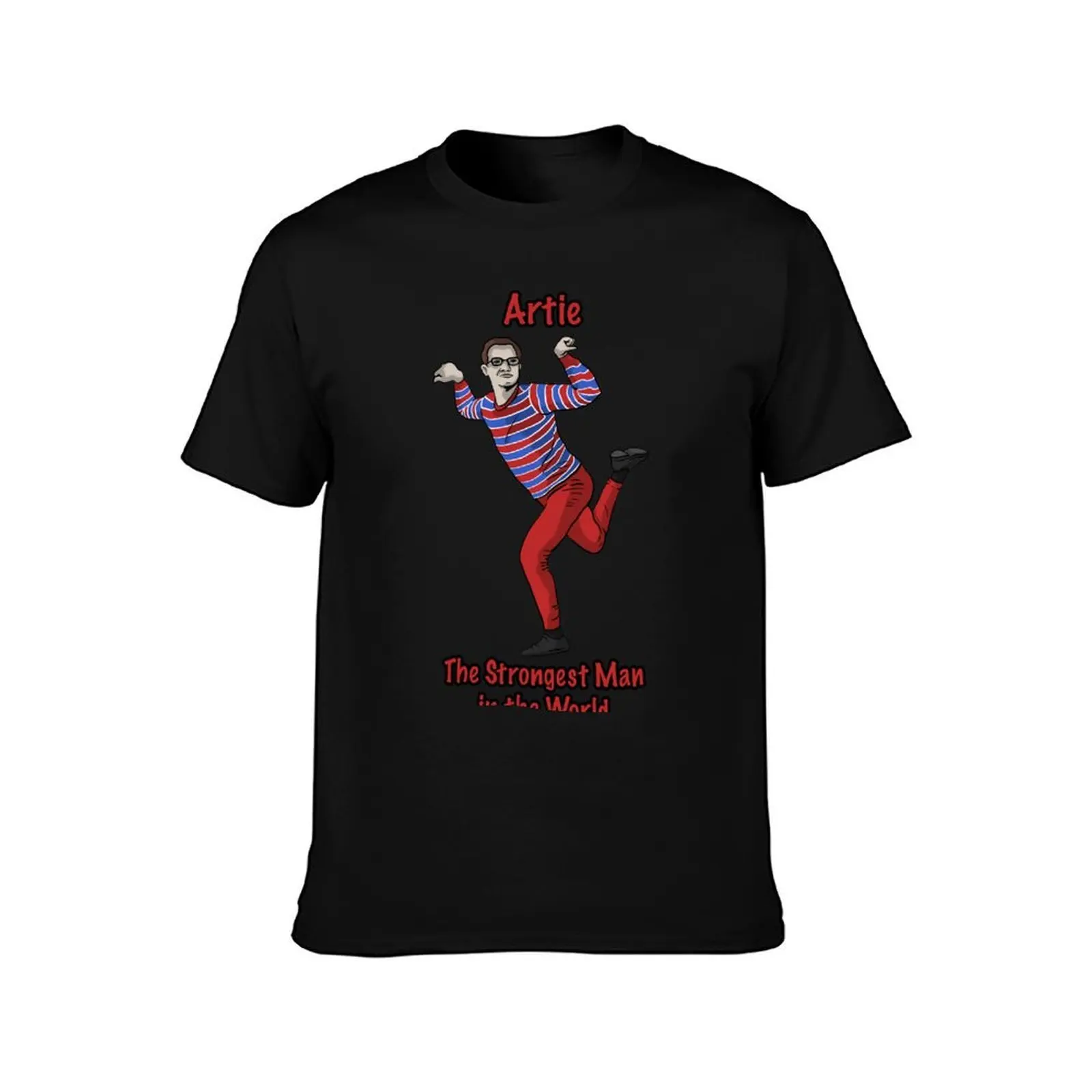 Artie, The Strongest Man in the World T-Shirt Soft Basic Cotton Short Sleeve Tee T-Shirt