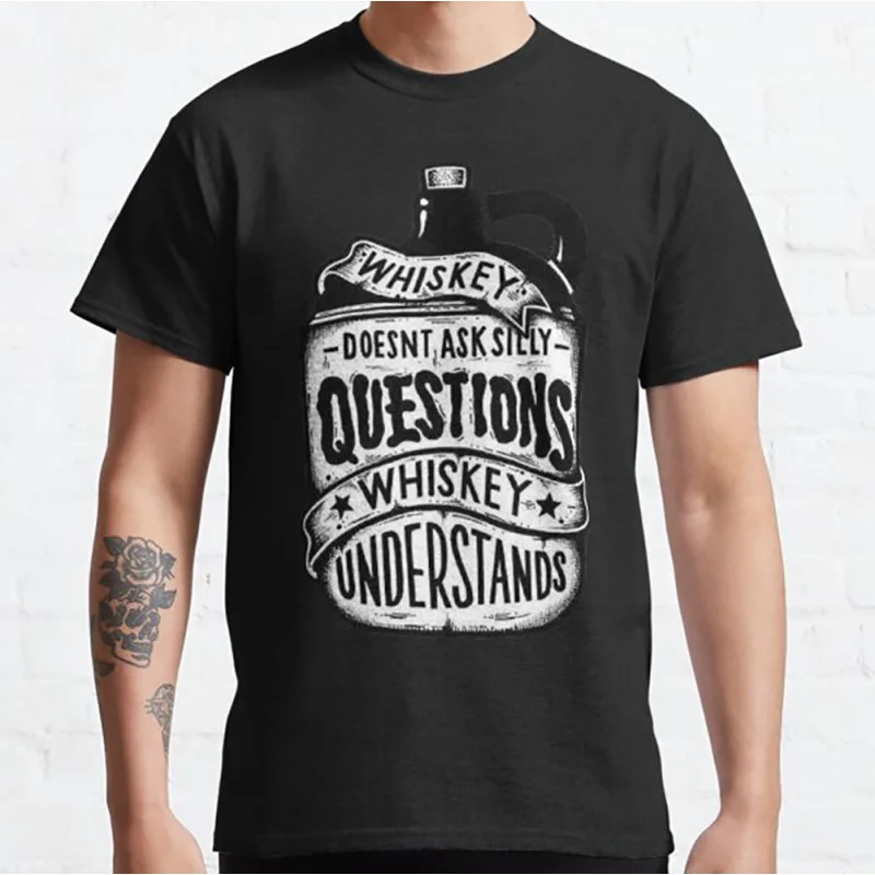 

Doesn't Ask Silly Questions Funny Gift t shirt for Whiskey Lover 100% cotton printed Graphic clothes 0524 Large size tops S-6XL