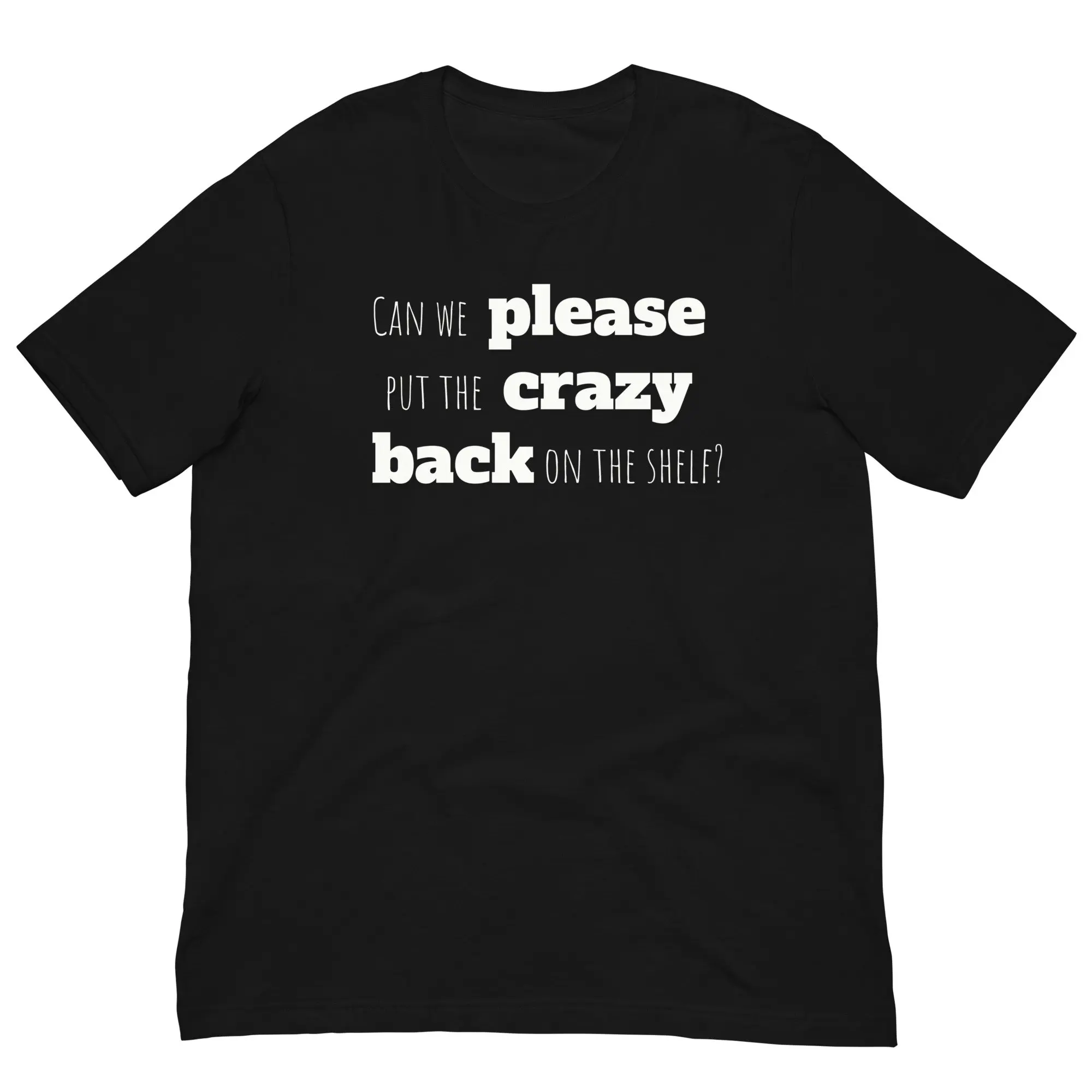 Crazy On Shelf T Shirt Funny Sarcastic Tee Humor Profanity Adult Saying Gag