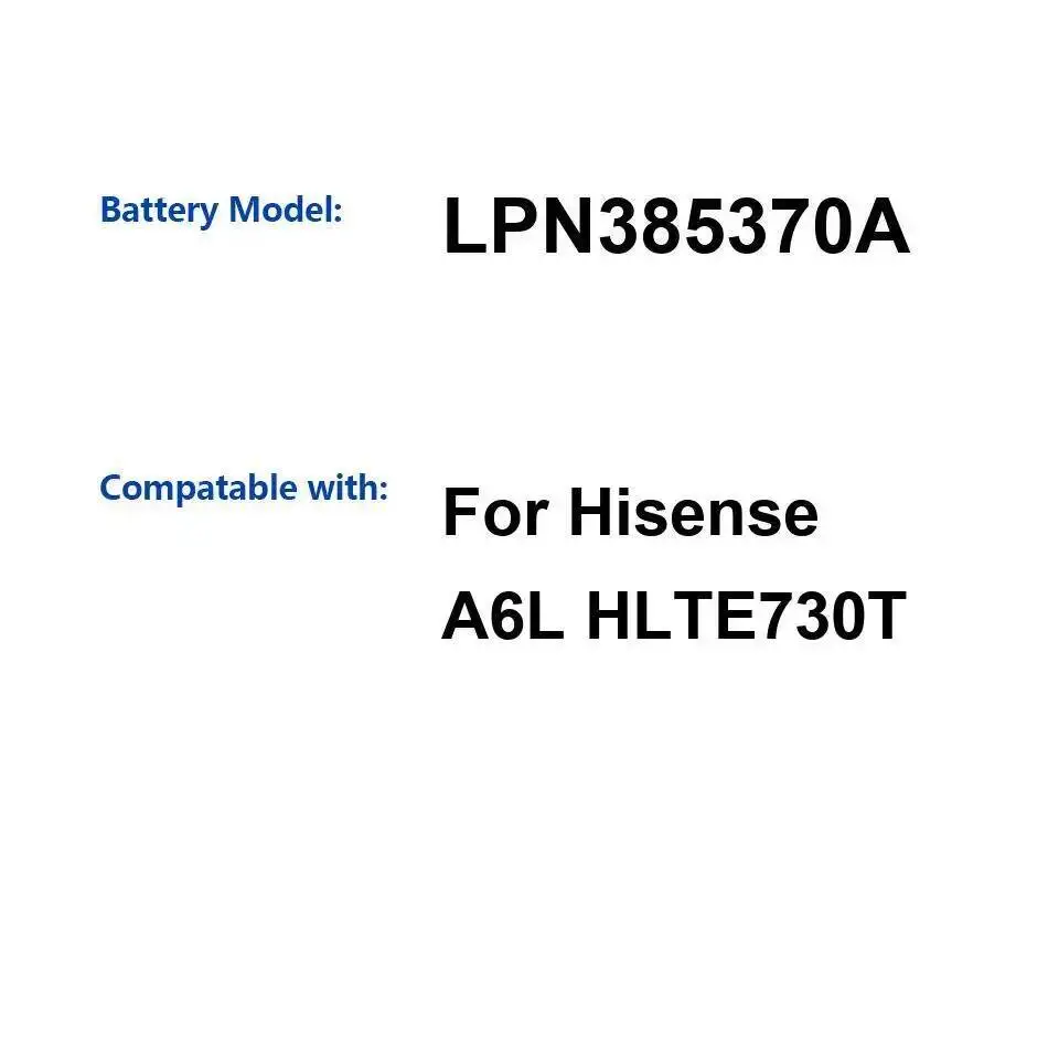 

Mobile Phone Battery 3800Mah For Hisense A6L HLTE730T Reliable Power High-Capacity LPN385370A