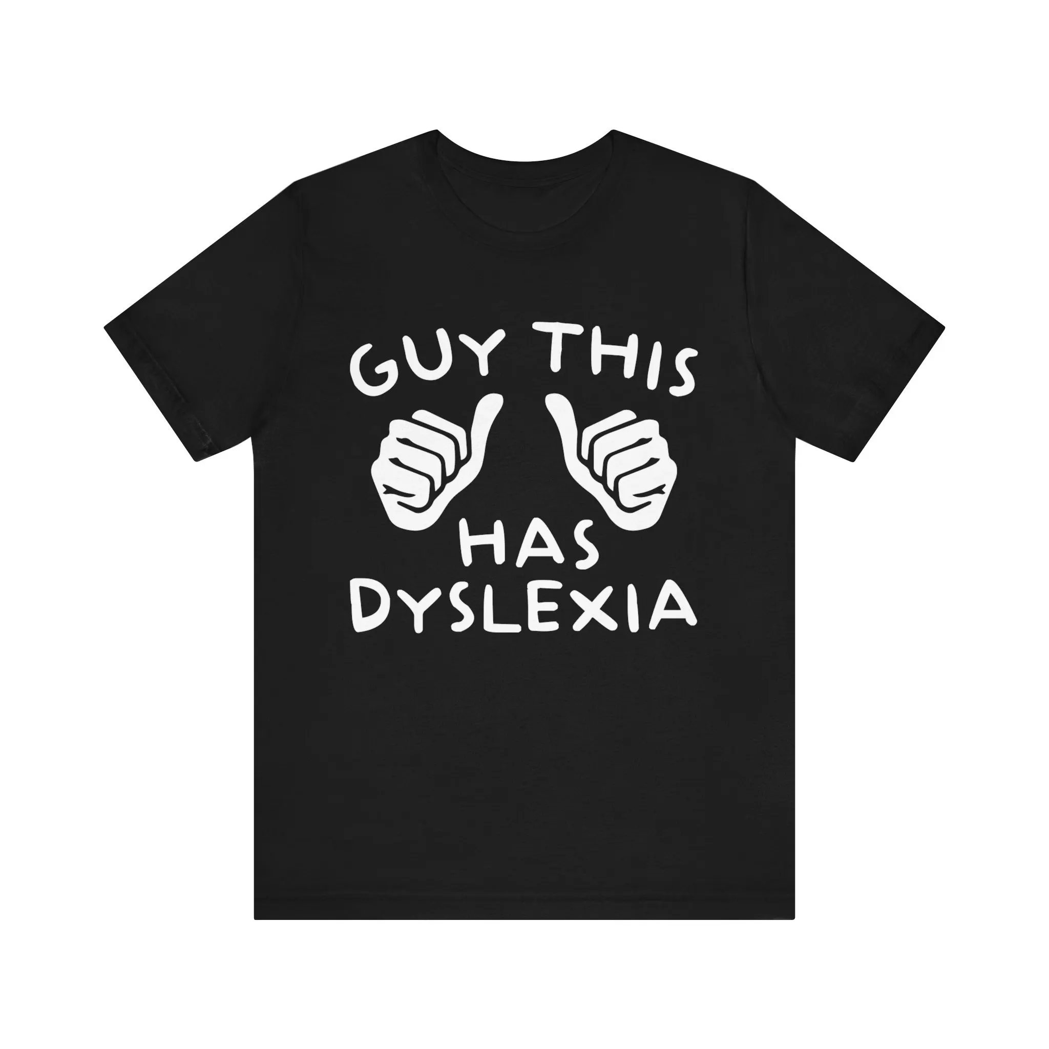 Funny Meme T Shirt Guy This Has Dyslexia Cringe Weird Dank Slogan Joke