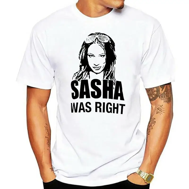 SASHA WAS RIGHT T shirt