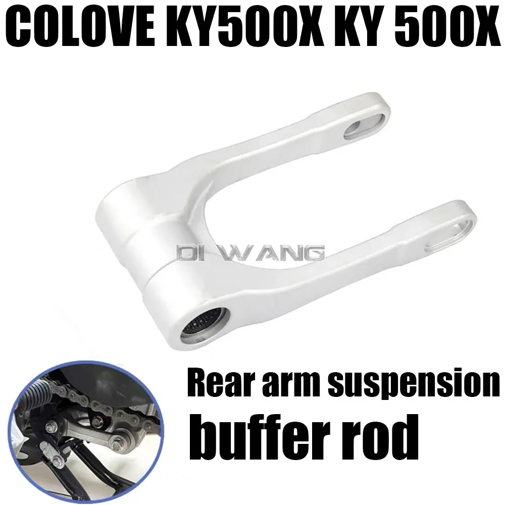 

New Fit Colove 500X Motorcycle Rear Arm Suspension Cushion Lever Drop Lowering Rising Link For COLOVE KY500X KY 500X