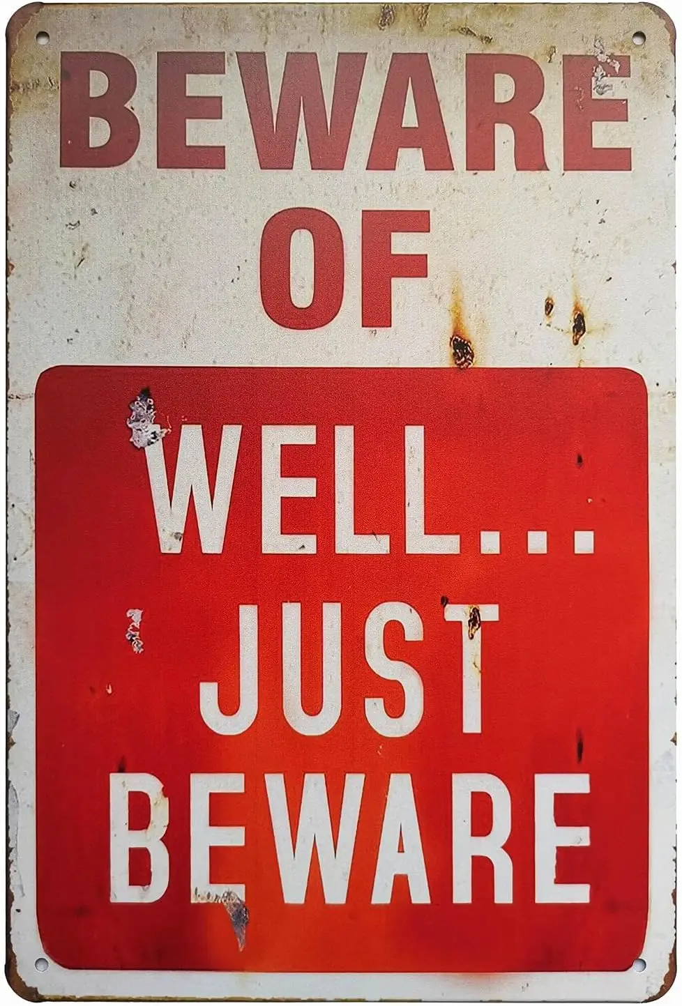 Eveokoki Beware of Well Just Retro Vintage Metal Aluminum Sign Poster Wall Art Pub Bar Decor 12 x 8 inches