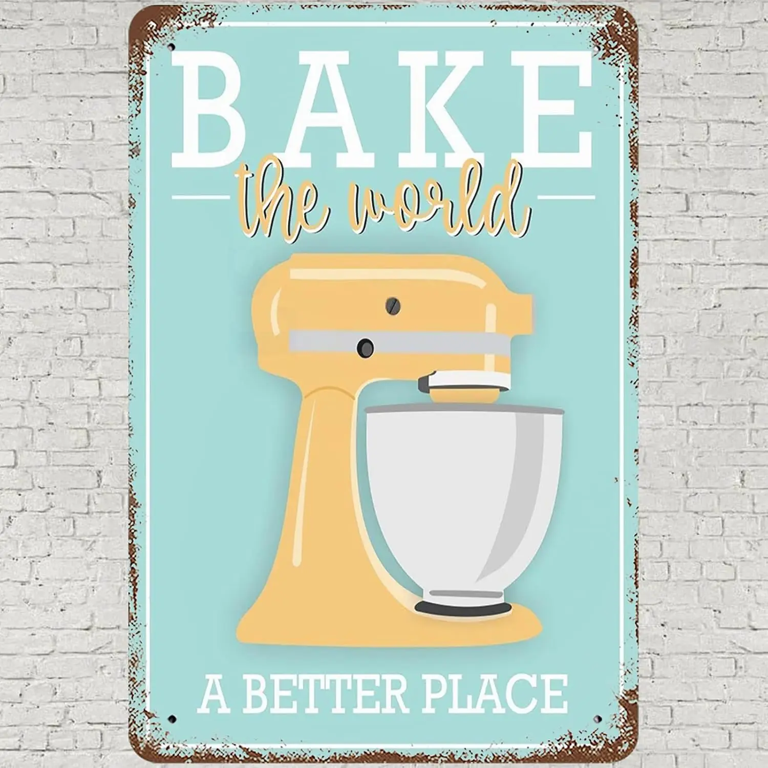 Y1,Vintage Metal Tin Sign , Funny Baking Bakery Wall Art Decor, Bake The World A Better Place Bread Of Life Poster for Home Livi