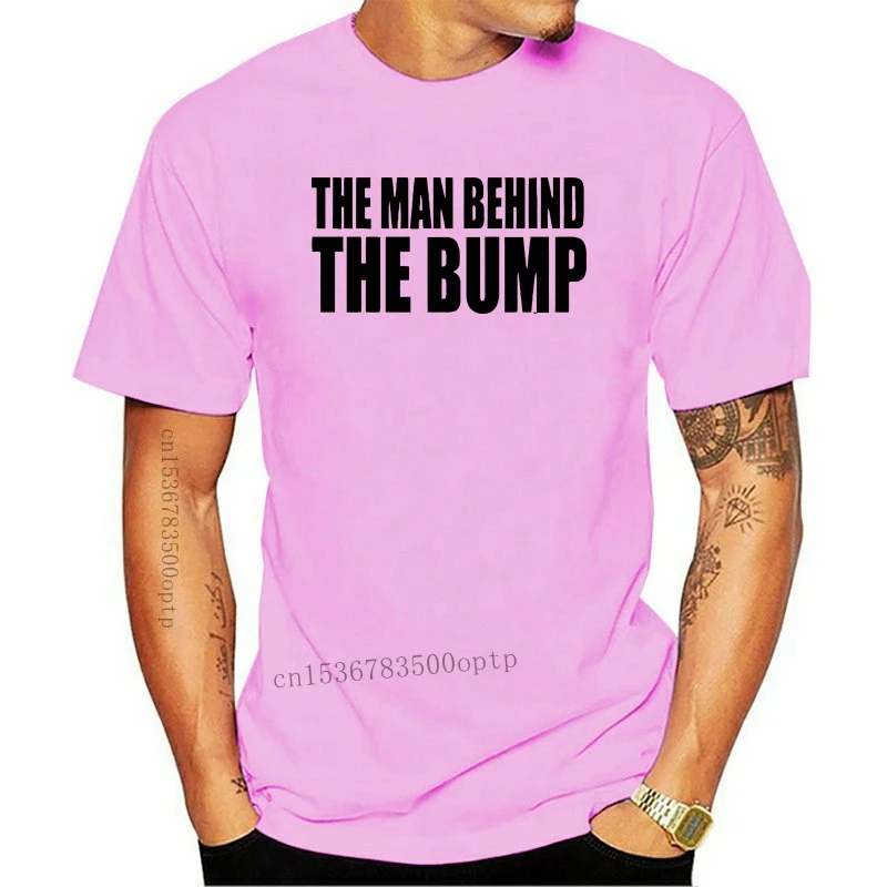 New Adult Novelty The Man Behind The Bump Pregnant Dad to Be Casual Letter T Shirt men T-shirt Custom 2021est 2021