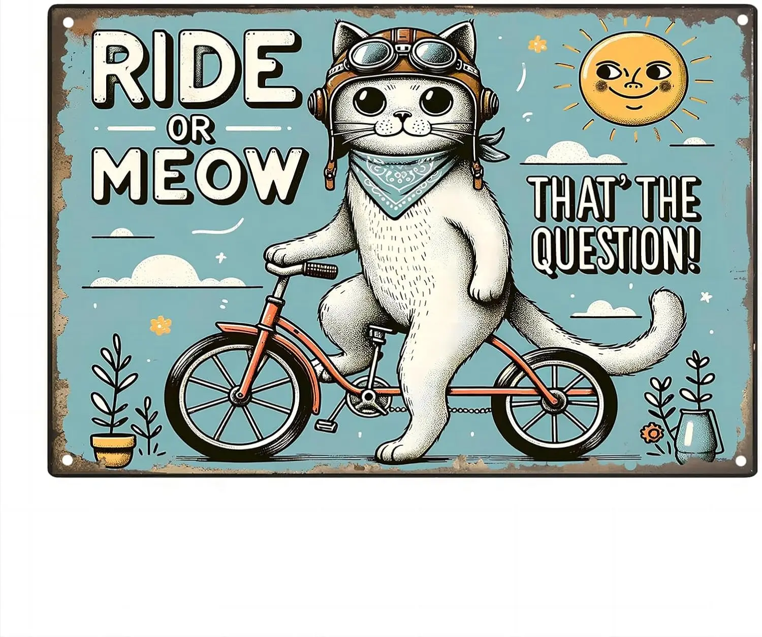 Harvest Valley Funny Cat Metal Poster ;Ride or Meow That The Question; Wall Art Aluminum Tin Sign for Garage, Cave, Apartment De
