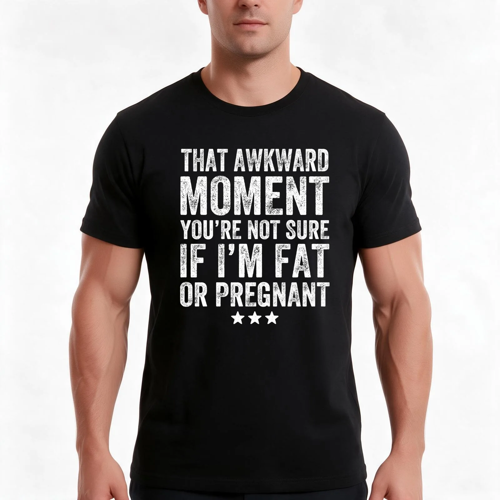 That awkward moment you're not sure if I'm fat or pregnant - Funny Pregnancy T-Shirt, Summer Casual Cotton Tee, Unisex Men Women