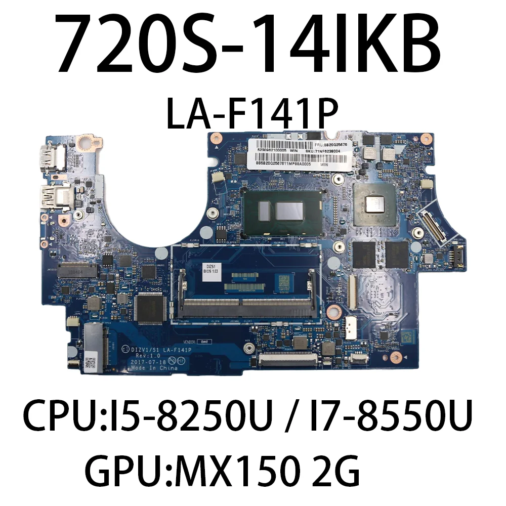 

Laptop Motherboard For Lenovo 720S-14IKB LA-F141P With CPU:I5-8250U I7-8550U GPU:MX150 2G FRU:5B20Q25676 5B20Q25674