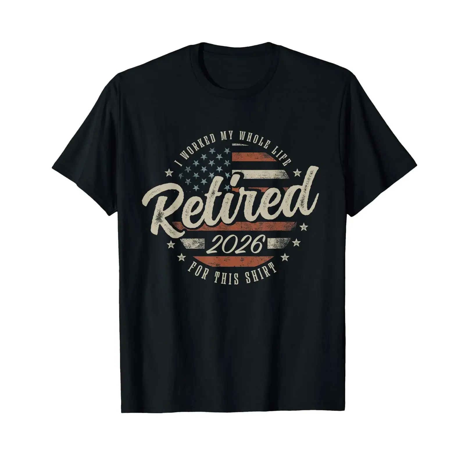 Retired 2026 I Worked My Whole Life for This T Shirt Funny vintage Washed designer clothes Stylish Slightly Versatile Soft