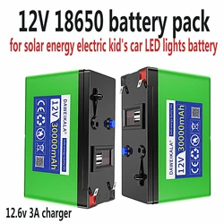 12V lithium Battery 10-30Ah 18650 Rechargeable battery pack for solar energy electric kid's car LED lights battery 12.6v charger