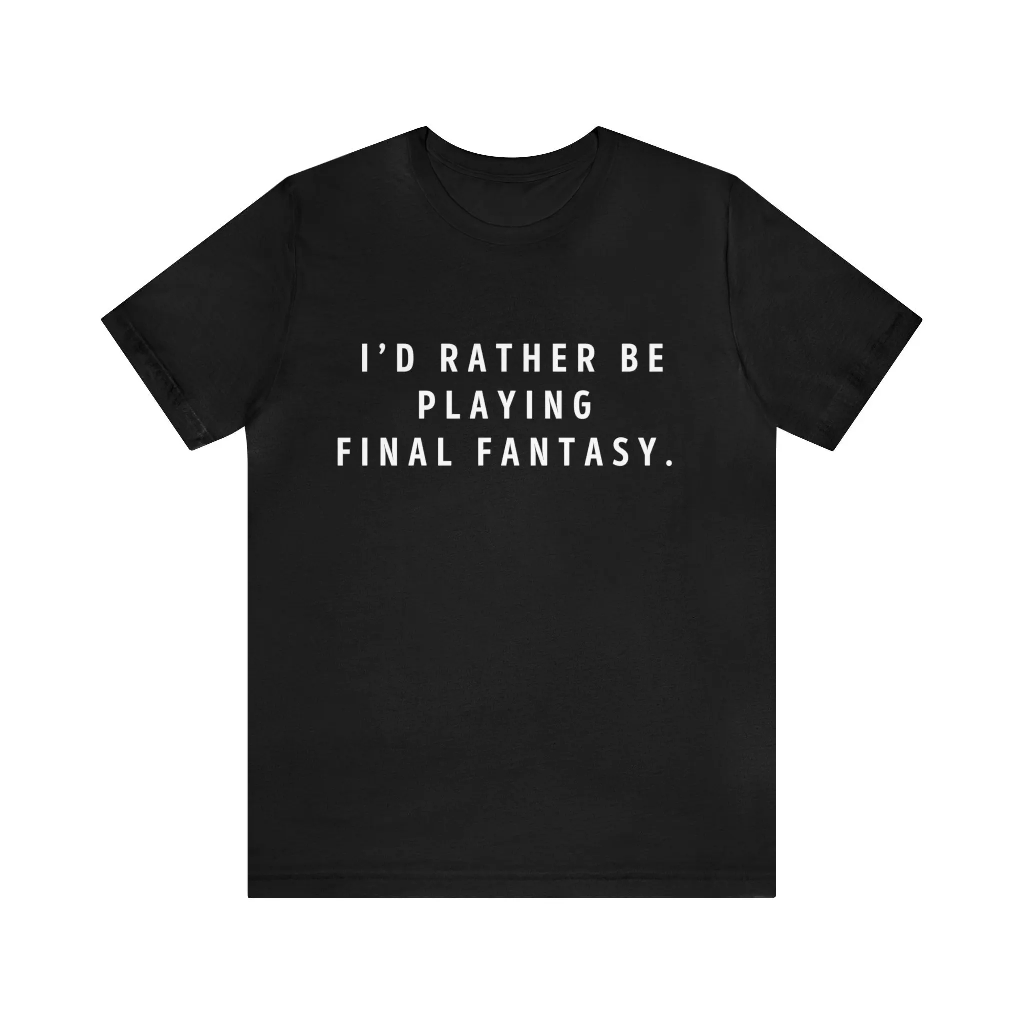 I'd Rather Be Playing Final Fantasy I Love T Shirt Gaming Streaming Twitch Youtube Christmas