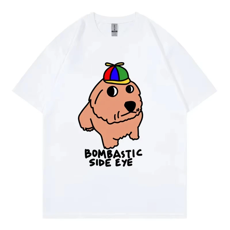 Bombastic Side Eye Dog Fuuny T-shirt Men Women Clothing Fashion Cartoon Short Sleeve T-shirts Summer Casual Loose Cotton T Shirt