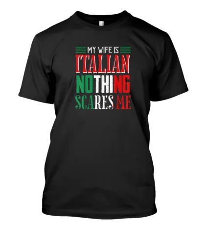 NEW Mens Vintage Wife Is Italian Nothing Scares Me Italy Flag Gift T-Shirt S-3XL