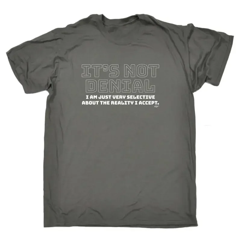 Its Not Denial Just Very Selective Mens Funny Novelty T Shirt