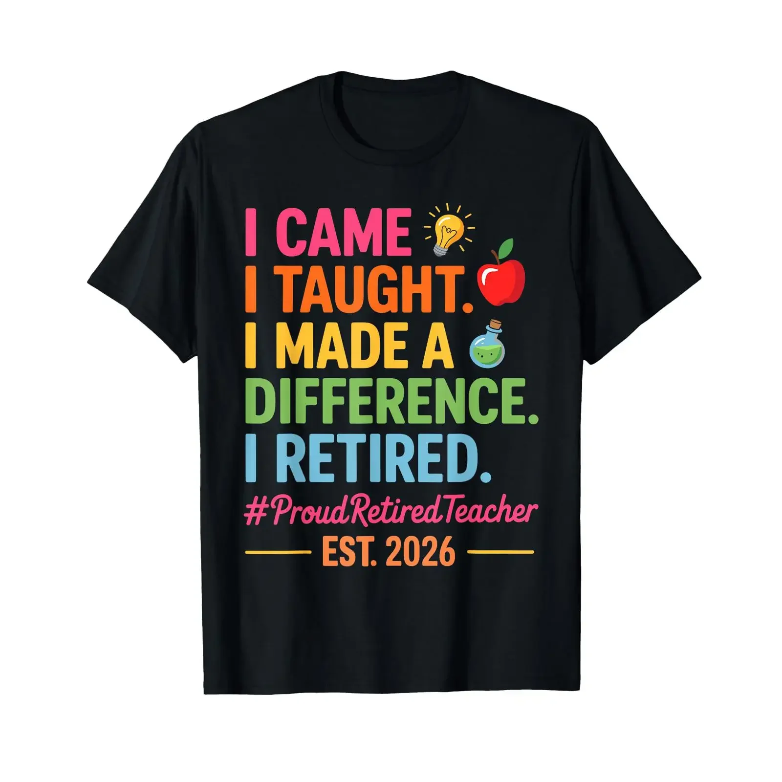 I Came Taught Made a Difference Retired Teacher 2026 T Shirt vintage Washed Unisex graphic Soft Casual Breathable Stretched