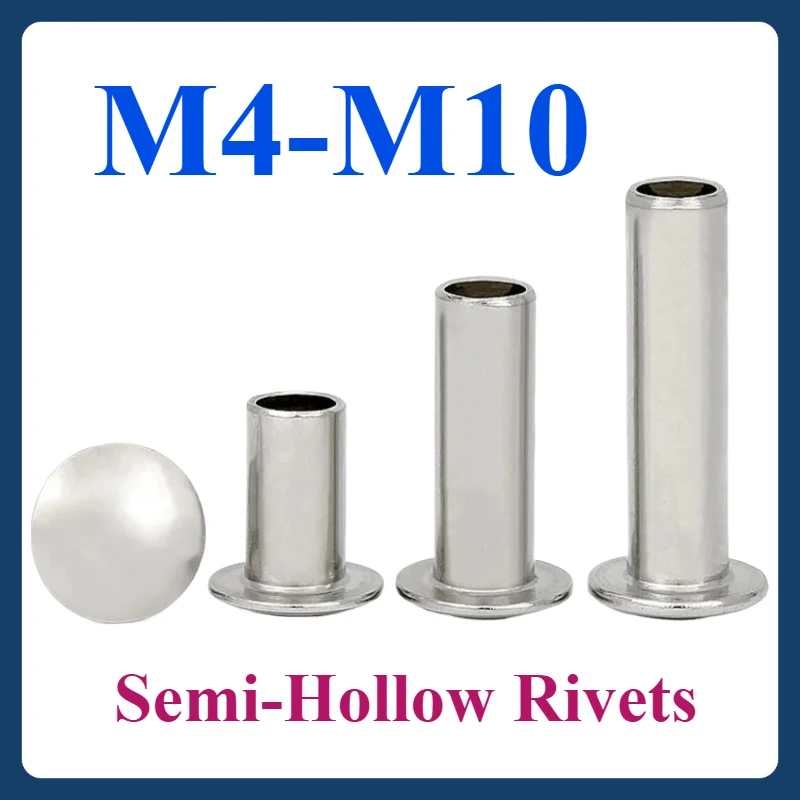 

M4 M4.5 M5 M6 M8 M10 Semi-Hollow Rivets with Round Flat Oval Head, (304 Stainless Steel) ,for DIY, Machinery ,Rust-Proof