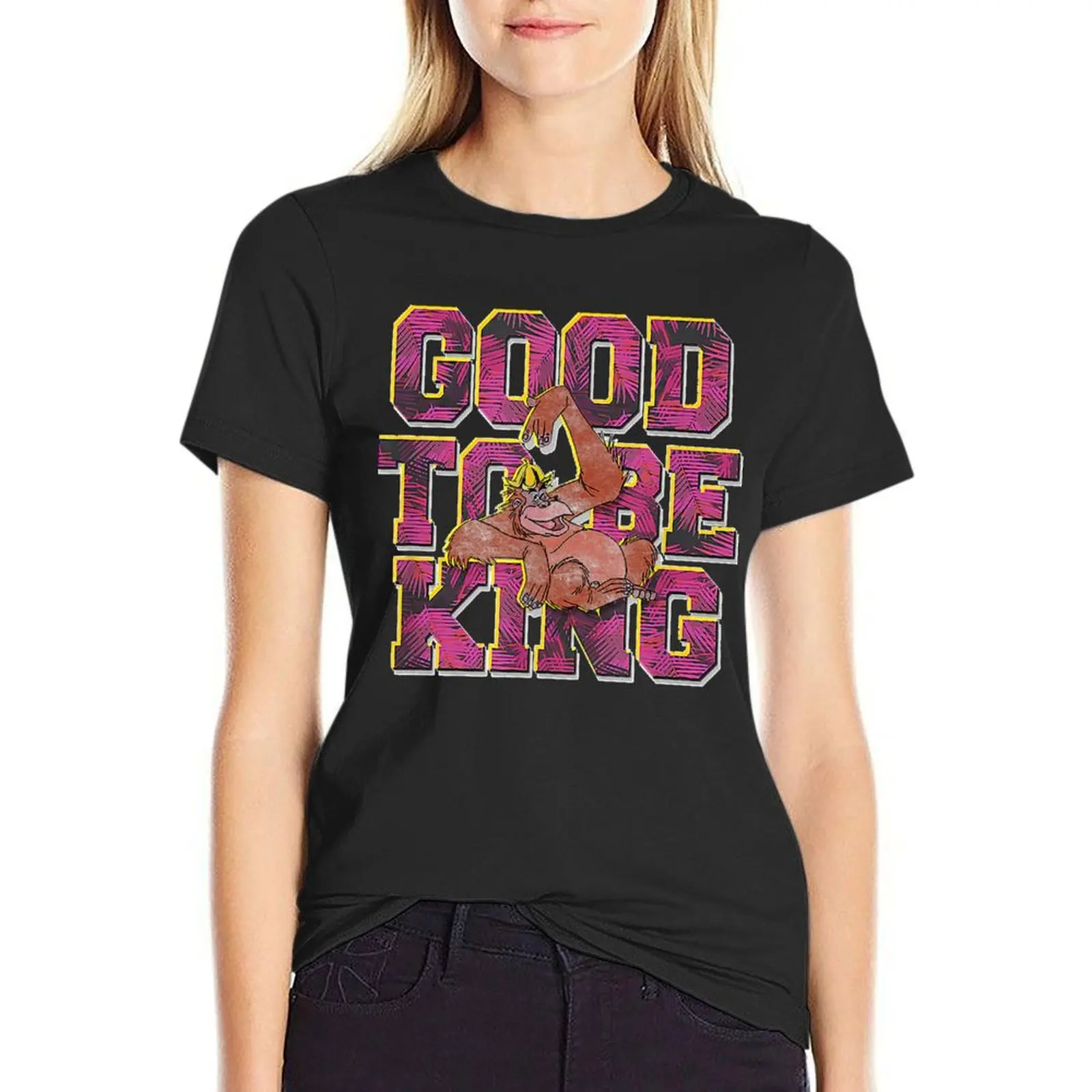 

The Jungle Book King Louie Good To Be King T-Shirt Female clothing graphics vintage clothes summer clothes for Women