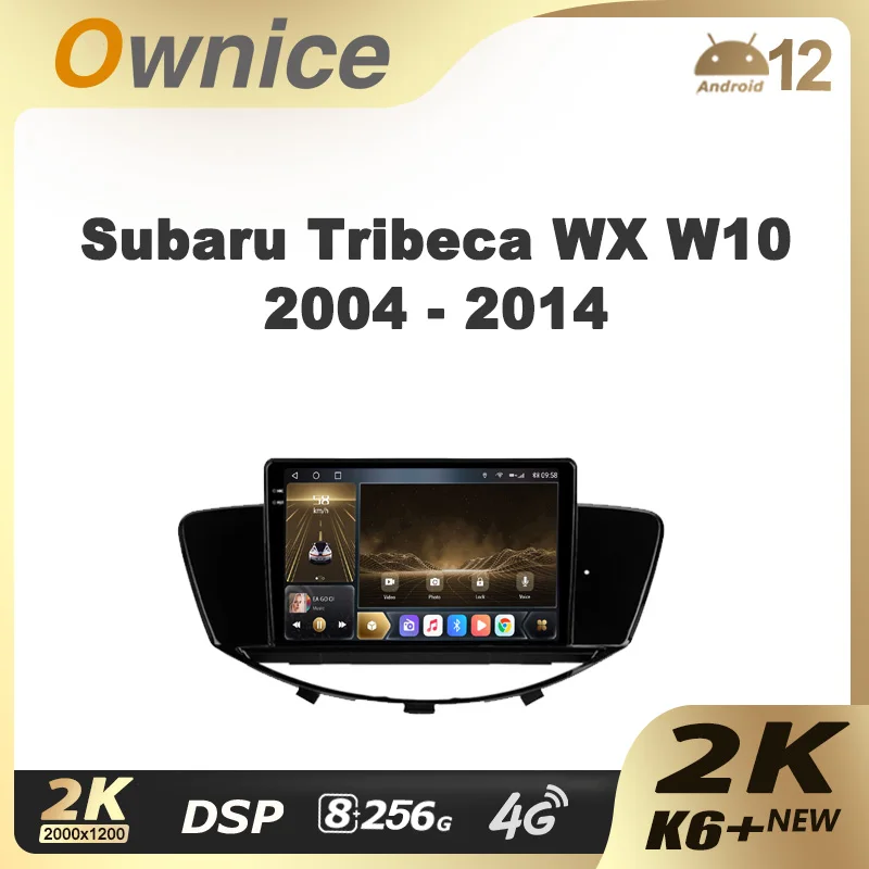 Ownice K6+ 2K for Subaru Tribeca WX W10 2004 - 2014 Car Radio Multimedia Video Navigation Stereo GPS Android14 No 2din 2 Din DVD
