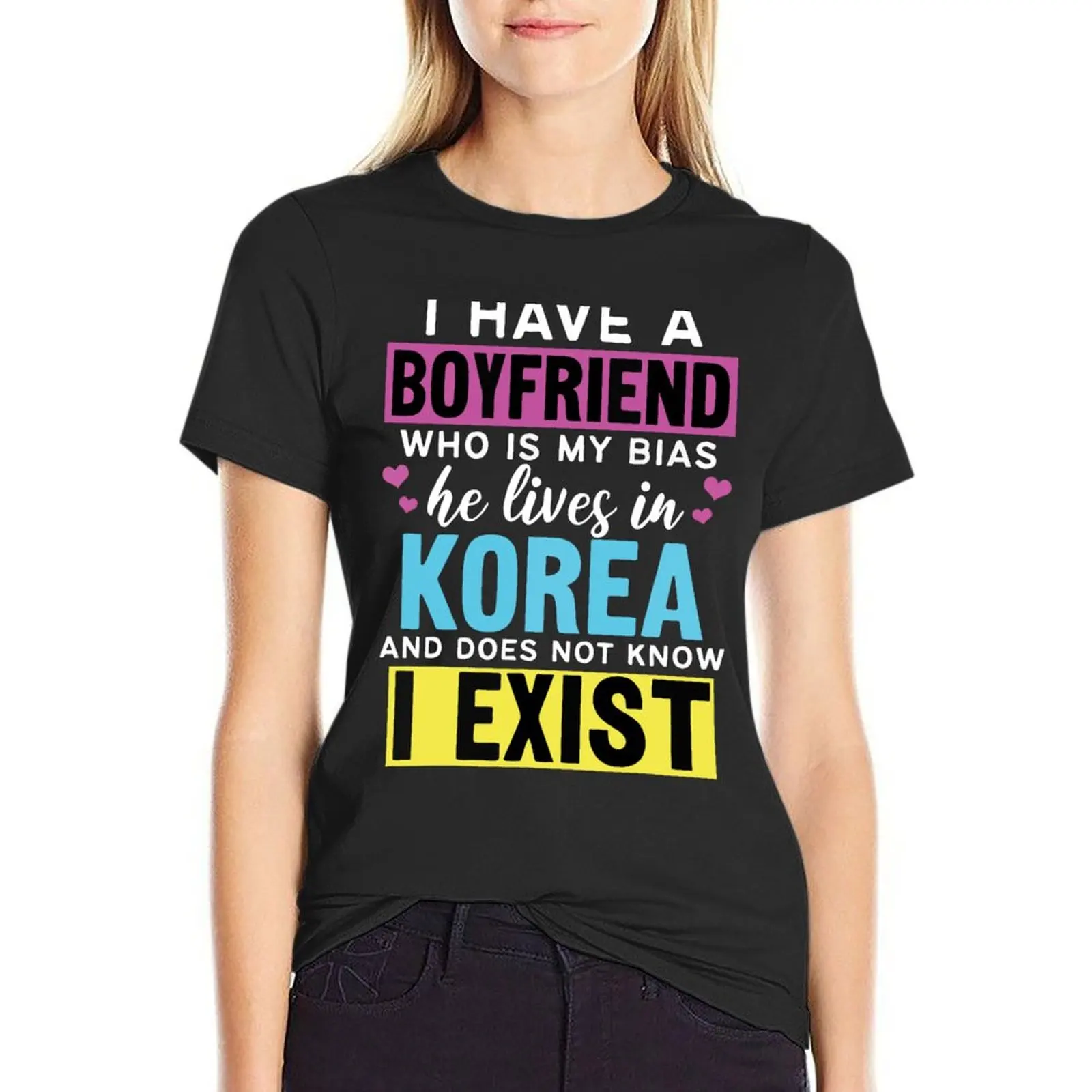 

I Have A Boyfriend Who Is My Bias Kpop Lover Kdrama Korean T-Shirt summer top female tees Women tops