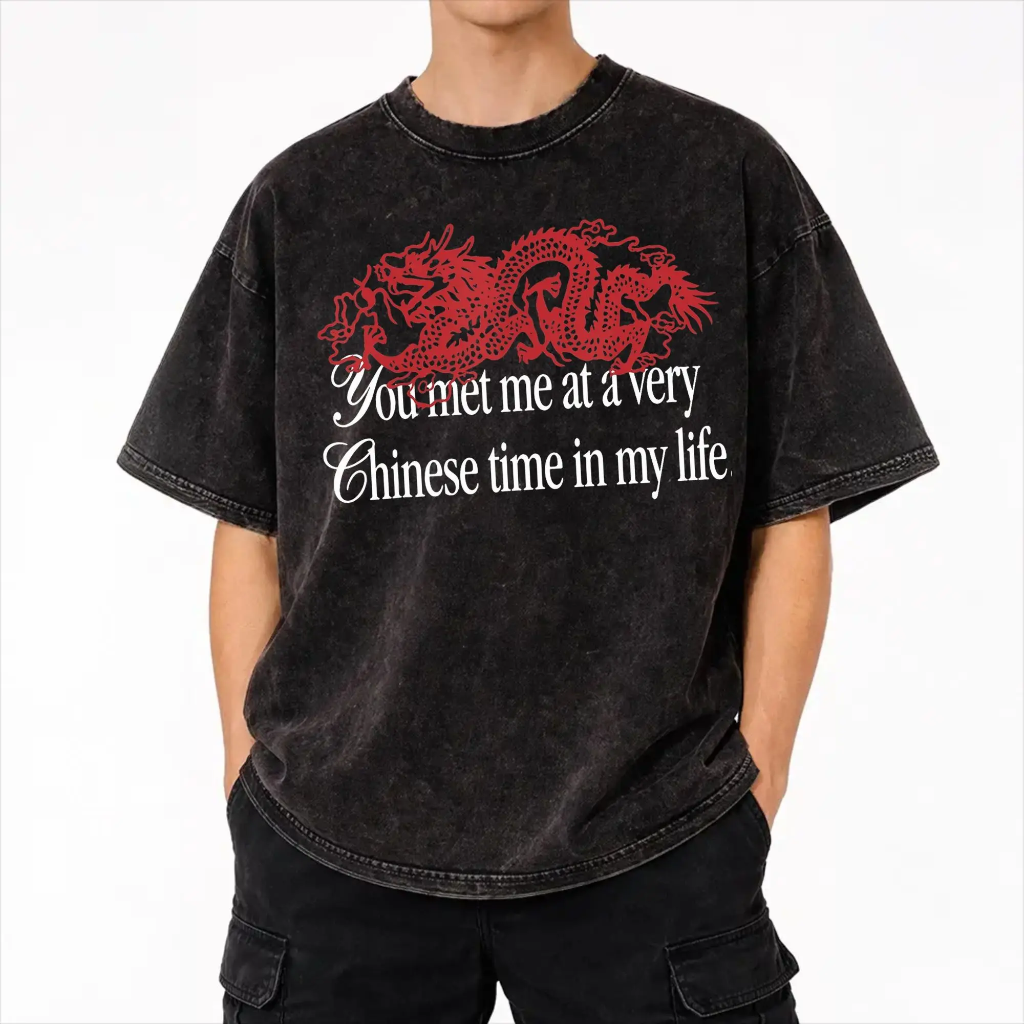 Printed You Met Me At A Very Chinese Time In My Life Washed Shirts Merch Oversize T-Shirts  Men Women Tee Shirt