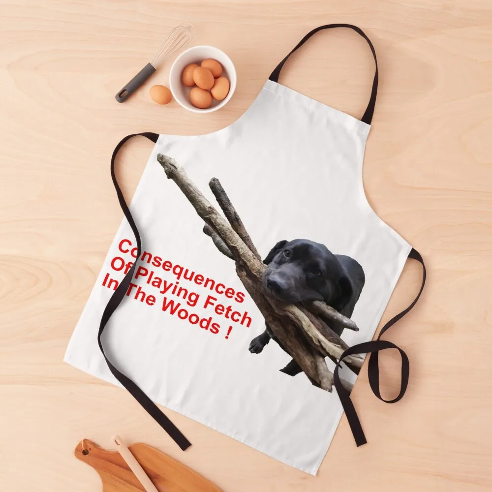 

Consequences Of Playing Fetch In The Woods Apron Women's Kitchen Beauty Chef Uniform Women Apron