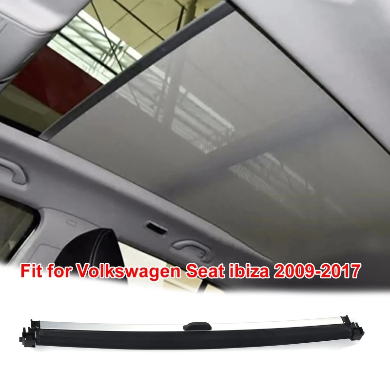 

Car Sunroof Curtain Cover Sunshade Assembly Sunroof Visor for Volkswagen Seat ibiza 2009-2017