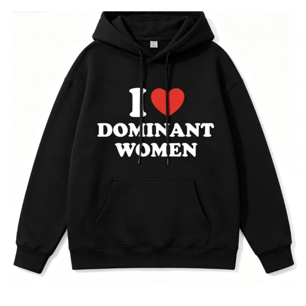 Funny I Love Dominant Women Meme Hoodie Unisex Graphic Pullover Sweatshirt With Kangaroo Pocket Casual Streetwear
