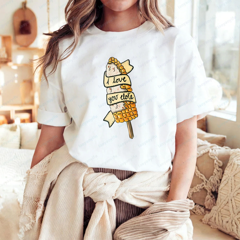 

I Love You Elote Unisex T-Shirt Mexican Corn Elote Graphic Tops Cute Foodie Cotton Tee Fashion Streetwear O-neck Women Clothes