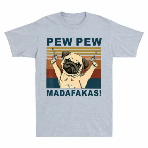 Pug Dog Pew  Madafakas Short Sleeve Tee Funny Gun  Lover   Anime Graphic T-shirts Unisex  100% cotton