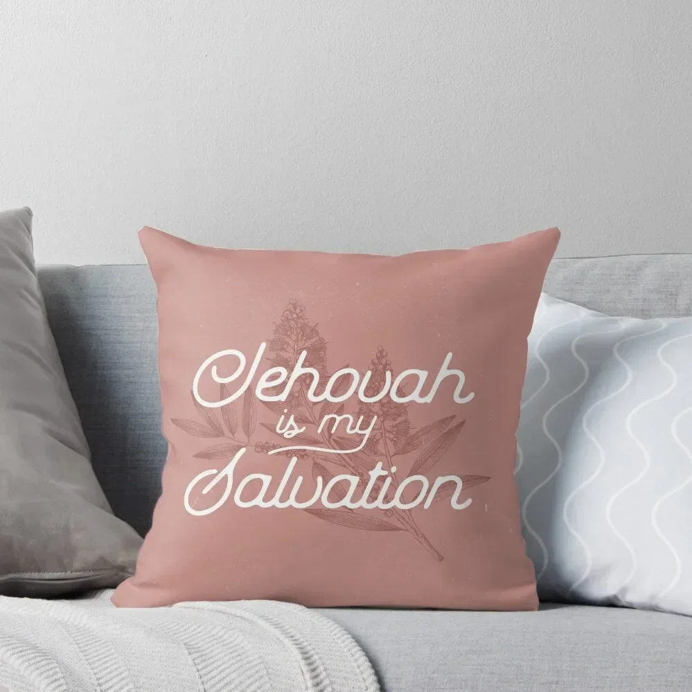 

JEHOVAH IS MY SALVATION Throw Pillow Sofas Covers Throw Pillow Covers pillow