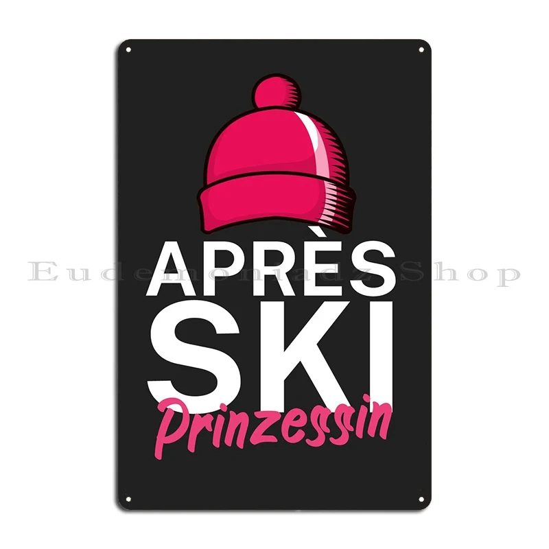 Apres Ski Prinzessin Metal Sign Plaques Kitchen Club Club Customize Vintage Tin Sign Poster