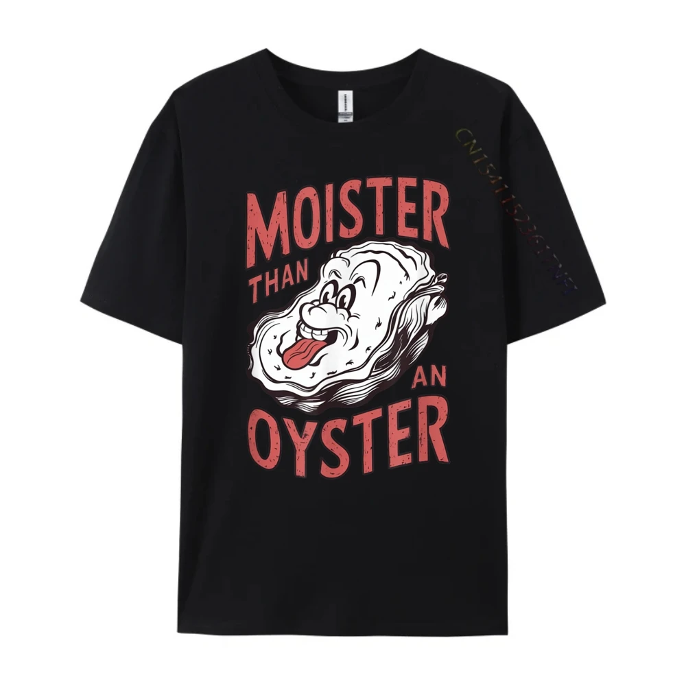 Moister Than An Oyster Funny Shucking Shellfish Shucker Fall Clothes Aesthetic Moisture Wicking Tee Shirt Men Cool