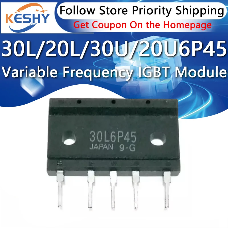 

30L6P45 30U6P45 20L6P45 20U6P45 New and Original IGBT Module Variable Frequency Air Conditioning Power Module Driving IC Chip