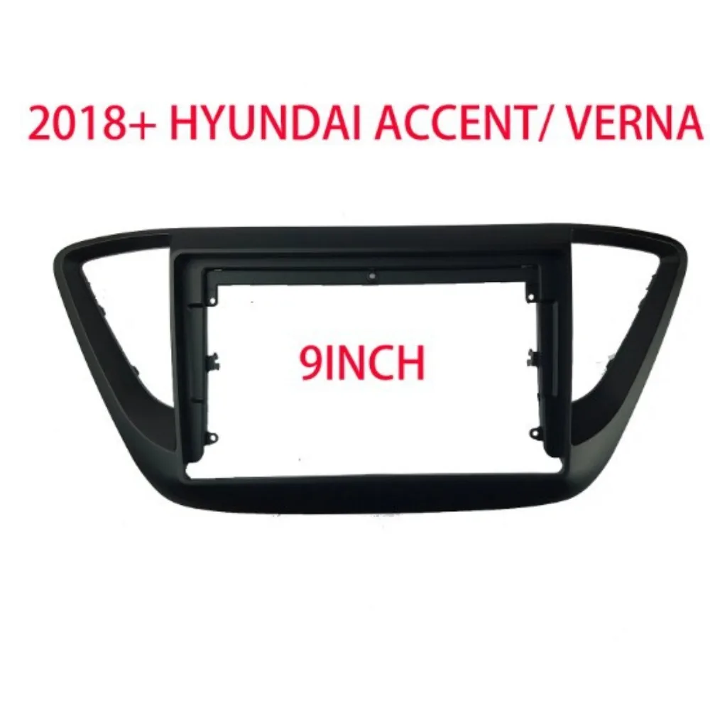 

For HYUNDAI ACCENT VERNA 2018+ Car Frame Fascia 9'' Adapter Android Radio Dash Fitting Panel Kit ABS Material Installation Tools