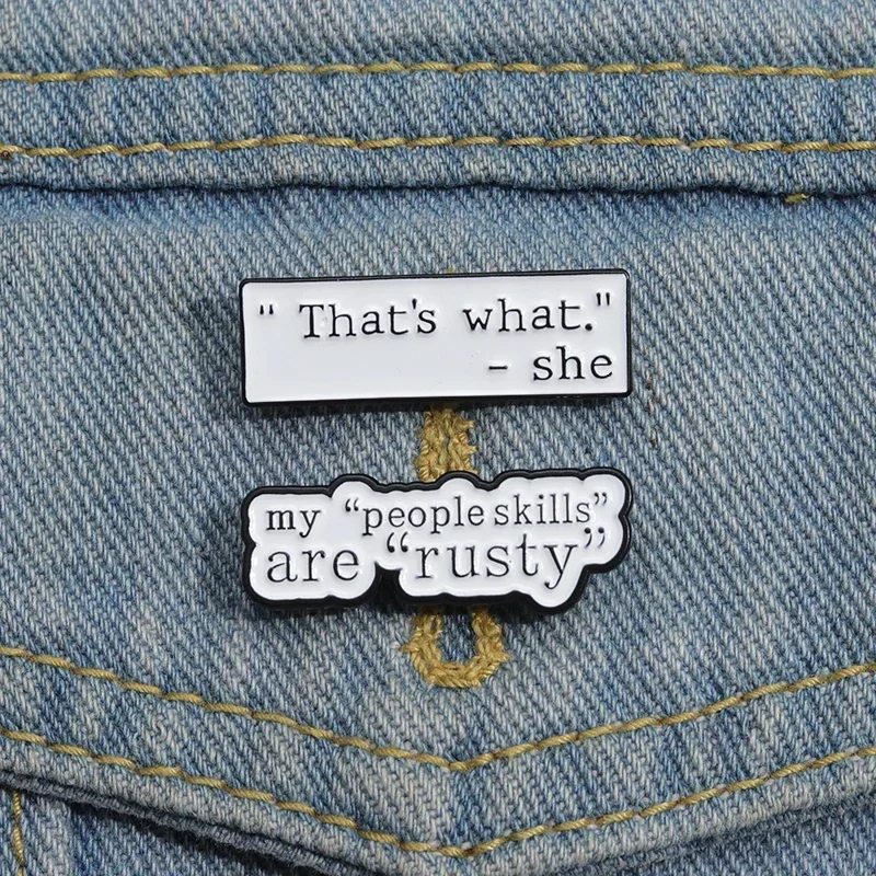 My People Skills Are Rusty Enamel Pins Funny Social Quotes That's What Dialog Box Brooches Lapel Badge Jewelry Accessories Gifts