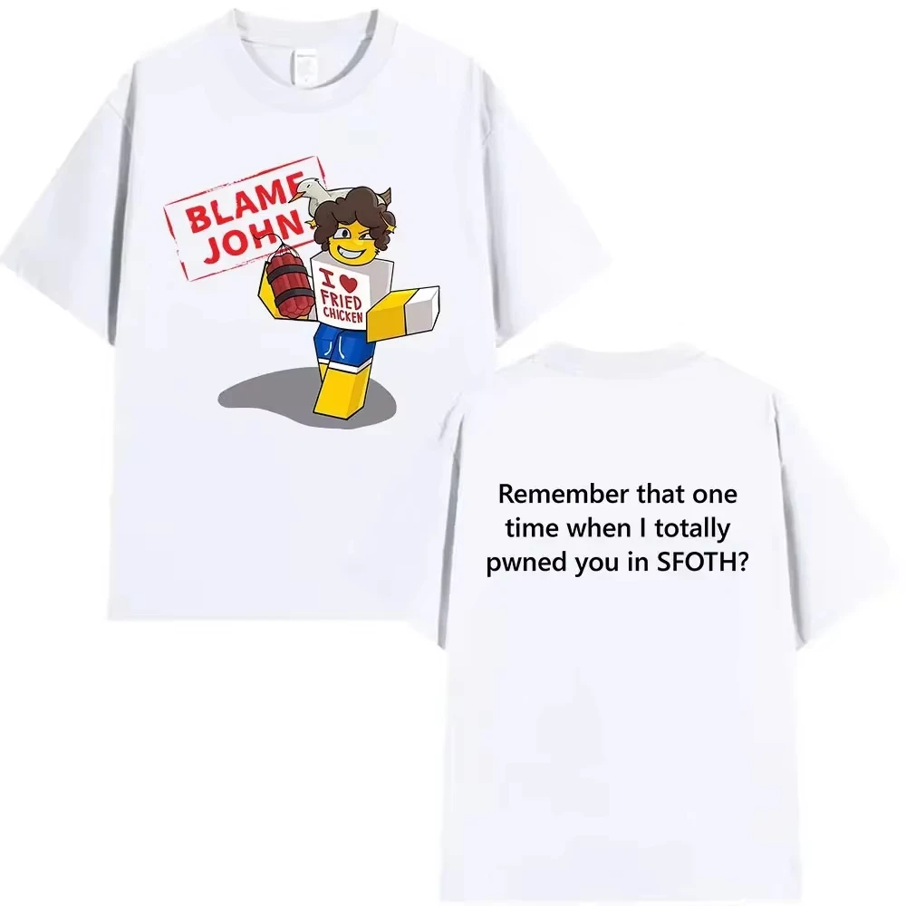 Funny Blame John Meme T Shirt Shedletsky Forsaken Print Short Sleeve T-shirts Men Women Casual Cotton High Quality T-shirt