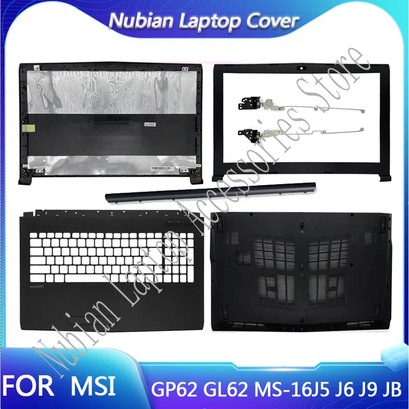 

New Laptop LCD Back Cover/Front Bezel/Hinges/Palmrest/Bottom Case For MSI GP62 6QG GV62 GL62 6QF GP62MVR MS-16J9 16J3 16J5 GL62M