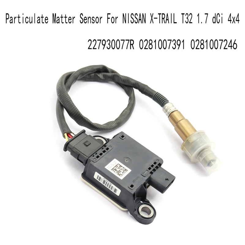 

227930077R Particulate Matter Sensor For NISSAN X-TRAIL T32 1.7 Dci 4X4 0281007391 0281007246 Replacement Accessories