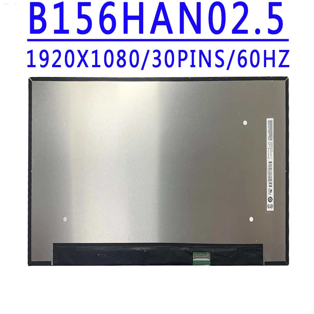 B156HAN02.5 1920x1080 FHD 30PINS LCD Fit LP156WFC SPB1 NV156FHM-N4H NV156FHM-N4N V8.0 NV156FHM-N52 NV156FHM-N4L LP156WFC SPM1