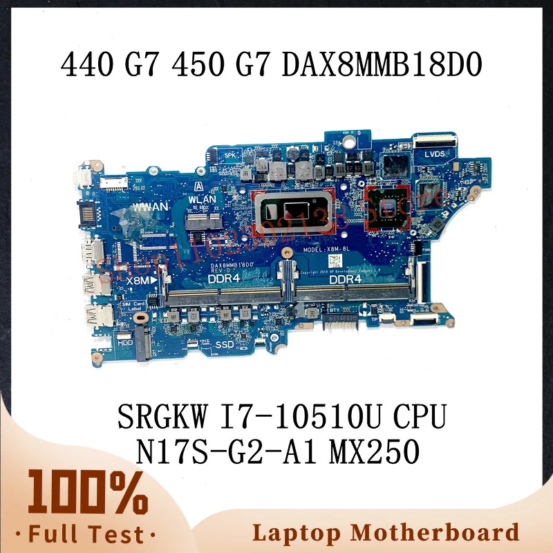 DAX8MMB18D0 With SRGKW I7-10510U CPU Mainboard For HP ProBook 440 G7 450 G7 Laptop Motherboard N17S-G2-A1 MX250 100% Full Tested