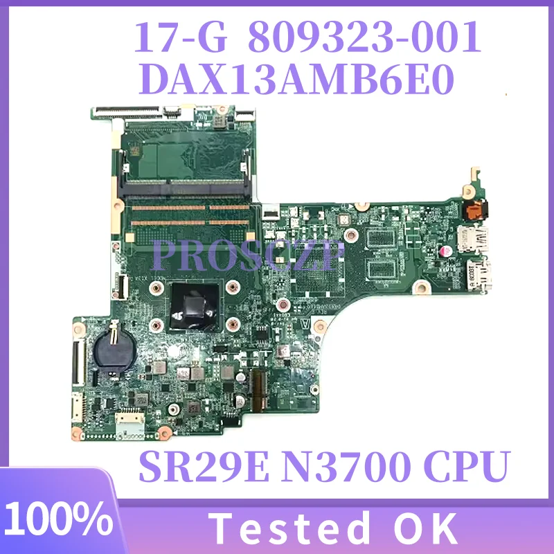 

DAX13AMB6E0 809323-601 809323-501 809323-001 For HP 17-G Laptop Motherboard With SR29E N3700 CPU 100% Full Tested Working Well