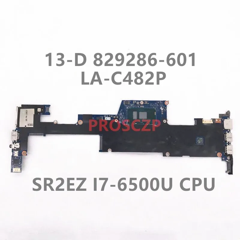 Carte mère d'ordinateur portable pour Hp ENVY 13-D LA-C482P Wi/ SR2EZ CPU I7-6500U 8G 829286 fonctionnant, 601-833507, 829286-001, 833507-001, 601-100%