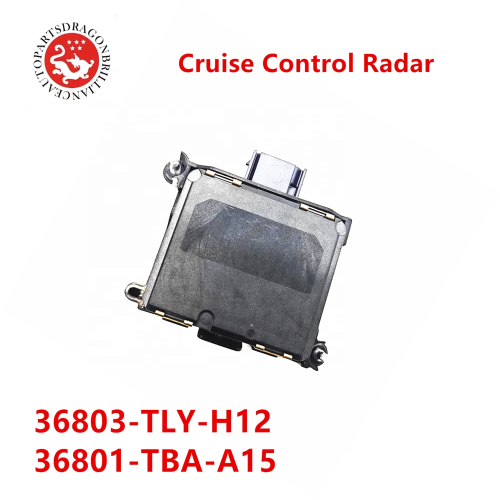 OEM 36803-TLY-H12 36801-TBA-A15 36803TLYH12 36801TBAA15 36803.TLY.H12 36801.TBA.A15 For Honda Ciivc Cruise Control Radar Engine