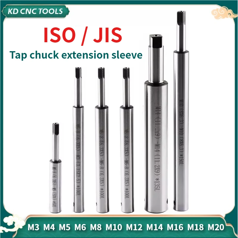 

Tap chuck extension sleeve M3 M4 M5 M6 M8 M10 M12 M14 M16 - M20 ISO JIS standard tap extension rod deep cavity avoidance holder